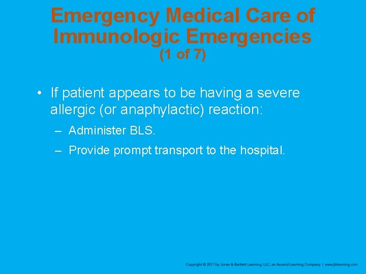 Emergency Medical Care of Immunologic Emergencies (1 of 7) • If patient appears to