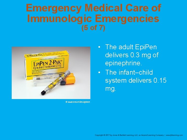 Emergency Medical Care of Immunologic Emergencies (5 of 7) • The adult Epi. Pen