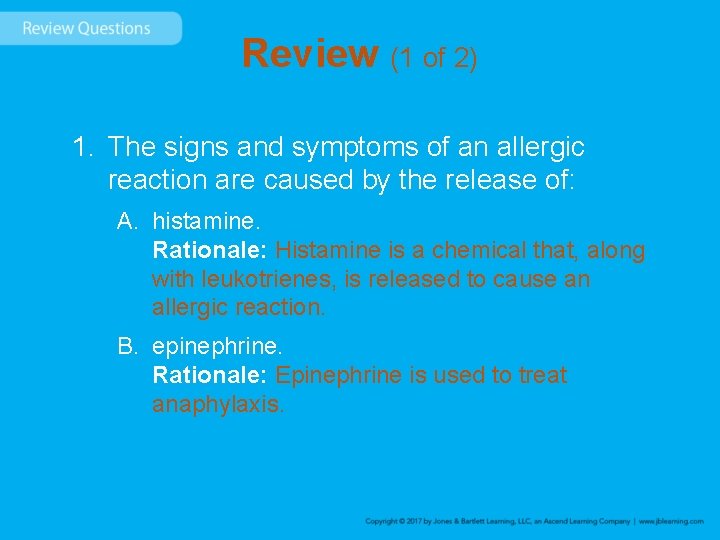 Review (1 of 2) 1. The signs and symptoms of an allergic reaction are