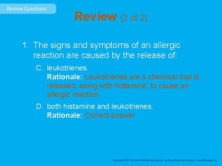 Review (2 of 2) 1. The signs and symptoms of an allergic reaction are