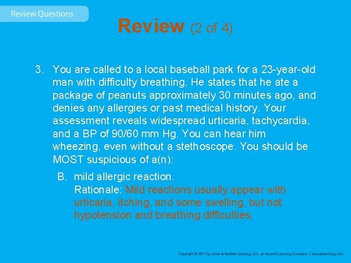 Review (2 of 4) 3. You are called to a local baseball park for