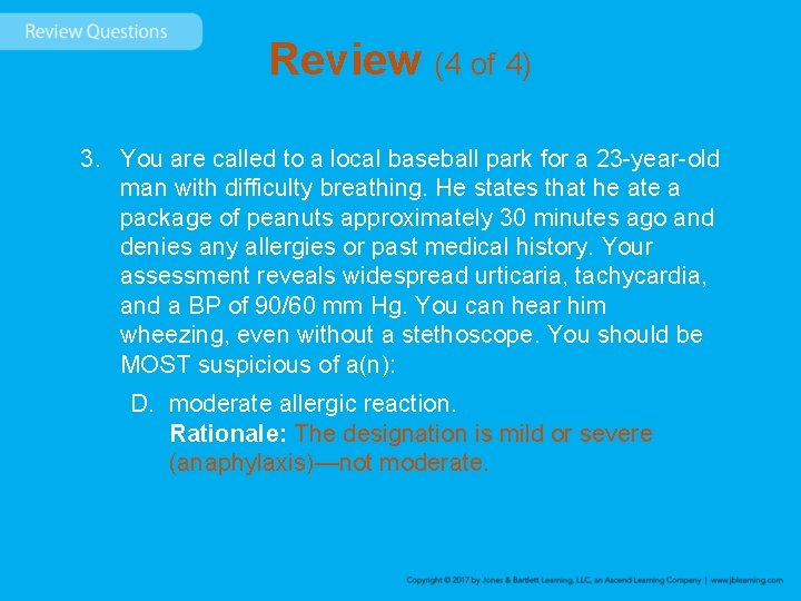 Review (4 of 4) 3. You are called to a local baseball park for