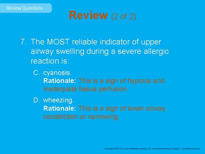 Review (2 of 2) 7. The MOST reliable indicator of upper airway swelling during
