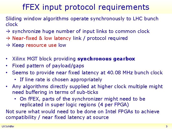 f. FEX input protocol requirements Sliding window algorithms operate synchronously to LHC bunch clock