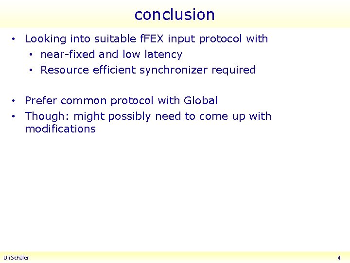 conclusion • Looking into suitable f. FEX input protocol with • near-fixed and low