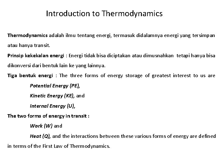 Introduction to Thermodynamics adalah ilmu tentang energi, termasuk didalamnya energi yang tersimpan atau hanya
