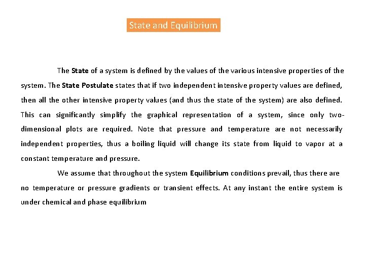 State and Equilibrium The State of a system is defined by the values of