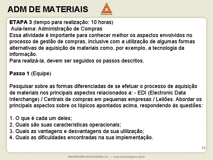 ADM DE MATERIAIS ETAPA 3 (tempo para realização: 10 horas) Aula-tema: Administração de Compras