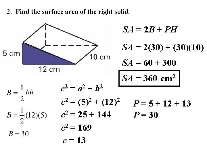 2. Find the surface area of the right solid. SA = 2 B +