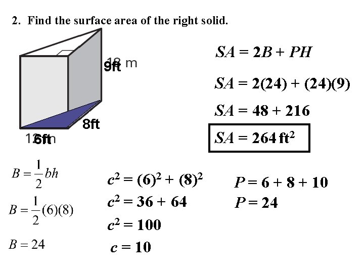 2. Find the surface area of the right solid. 9 ft 6 ft SA
