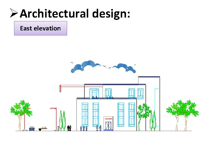 ØArchitectural design: East elevation 