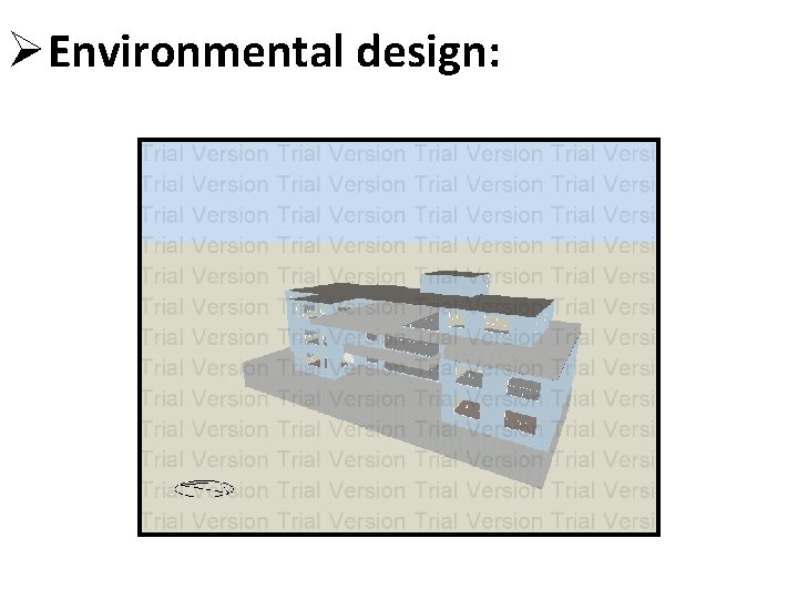 ØEnvironmental design: 