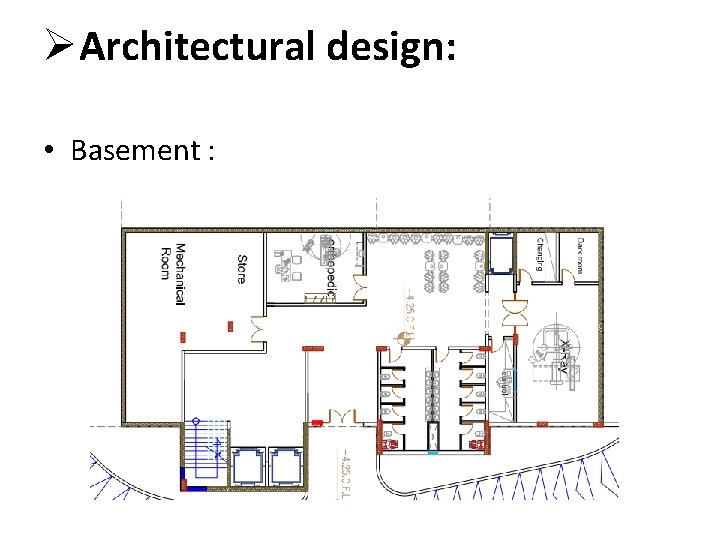 ØArchitectural design: • Basement : 