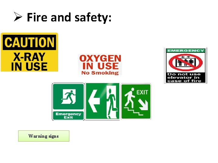 Ø Fire and safety: Warning signs 