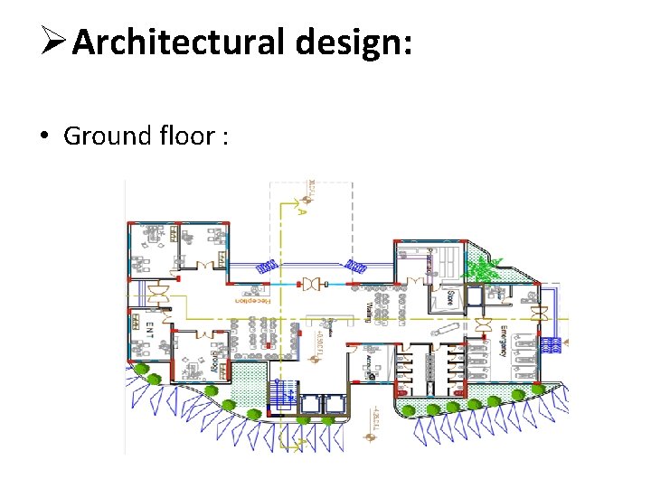 ØArchitectural design: • Ground floor : 