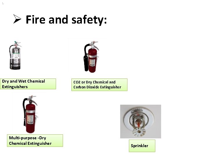 . : . Ø Fire and safety: Dry and Wet Chemical Extinguishers Multi-purpose -Dry
