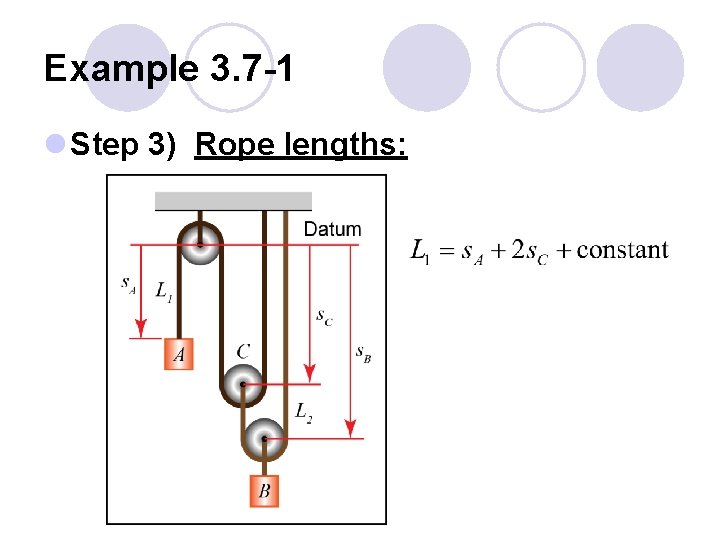 Example 3. 7 -1 l Step 3) Rope lengths: 