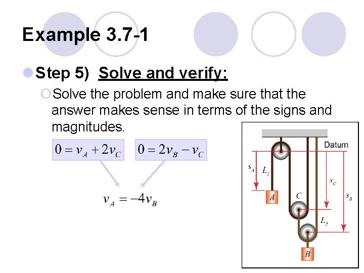 Example 3. 7 -1 l Step 5) Solve and verify: ¡Solve the problem and