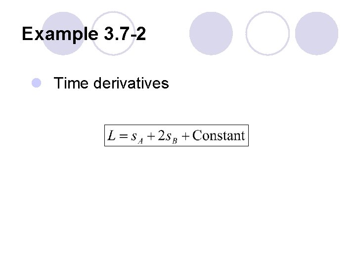 Example 3. 7 -2 l Time derivatives 