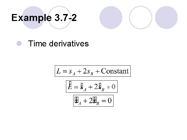 Example 3. 7 -2 l Time derivatives 0 