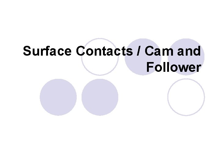 Surface Contacts / Cam and Follower 