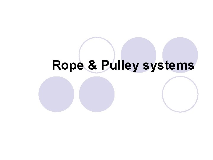 Rope & Pulley systems 
