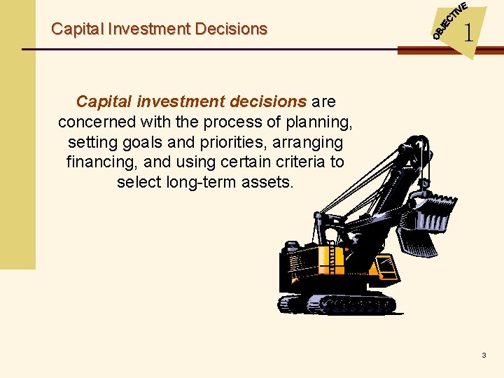 Capital Investment Decisions 1 Capital investment decisions are concerned with the process of planning,