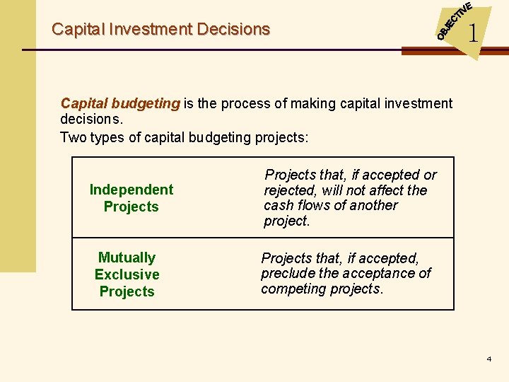 Capital Investment Decisions 1 Capital budgeting is the process of making capital investment decisions.