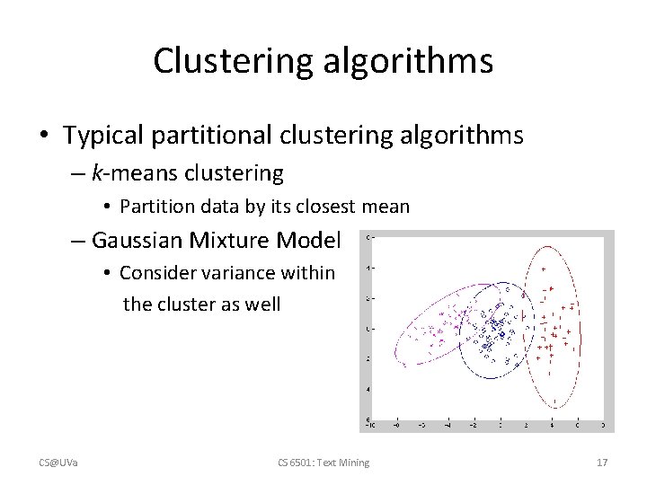 Clustering algorithms • Typical partitional clustering algorithms – k-means clustering • Partition data by Clustering algorithms • Typical partitional clustering algorithms – k-means clustering • Partition data by