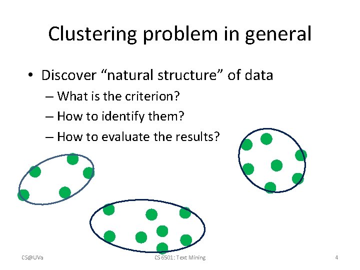 Clustering problem in general • Discover “natural structure” of data – What is the Clustering problem in general • Discover “natural structure” of data – What is the