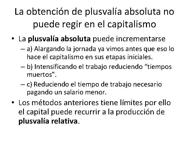 La obtención de plusvalía absoluta no puede regir en el capitalismo • La plusvalía