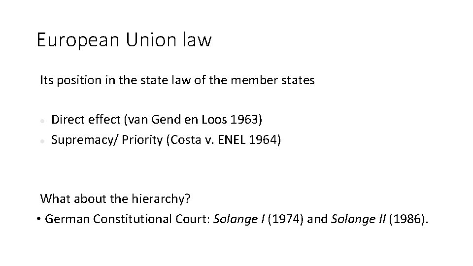 European Union law Its position in the state law of the member states Direct