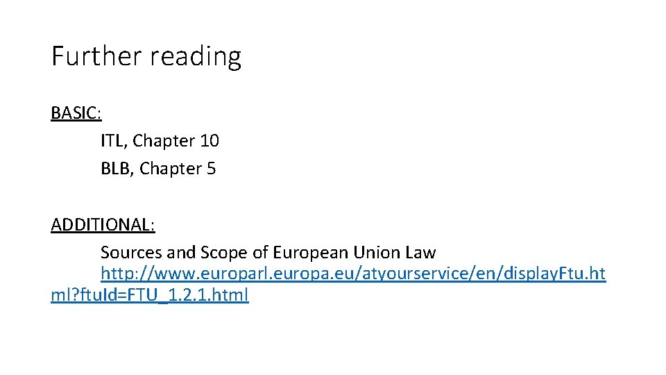 Further reading BASIC: ITL, Chapter 10 BLB, Chapter 5 ADDITIONAL: Sources and Scope of