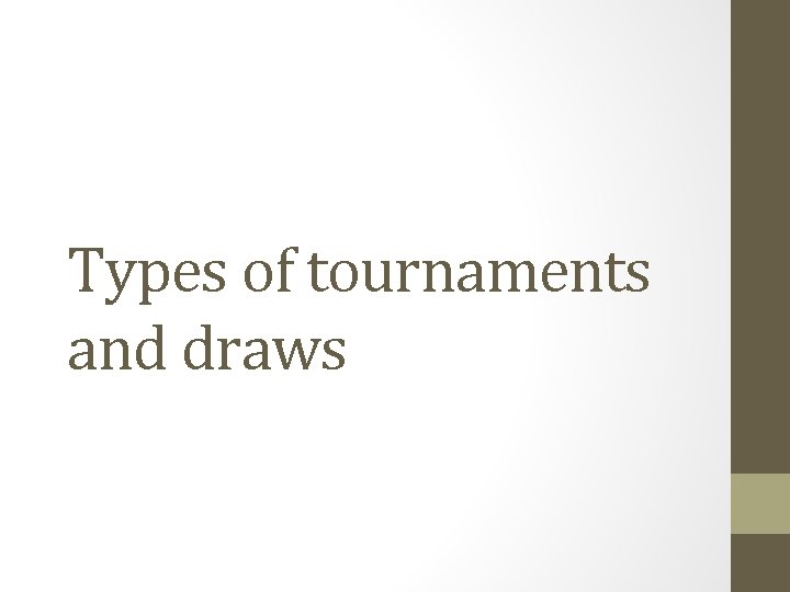 Types of tournaments and draws 