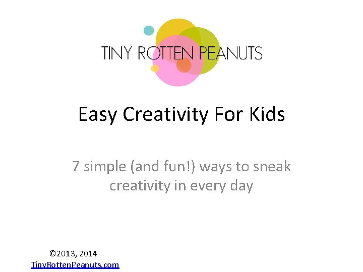 Easy Creativity For Kids 7 simple (and fun!) ways to sneak creativity in every Easy Creativity For Kids 7 simple (and fun!) ways to sneak creativity in every