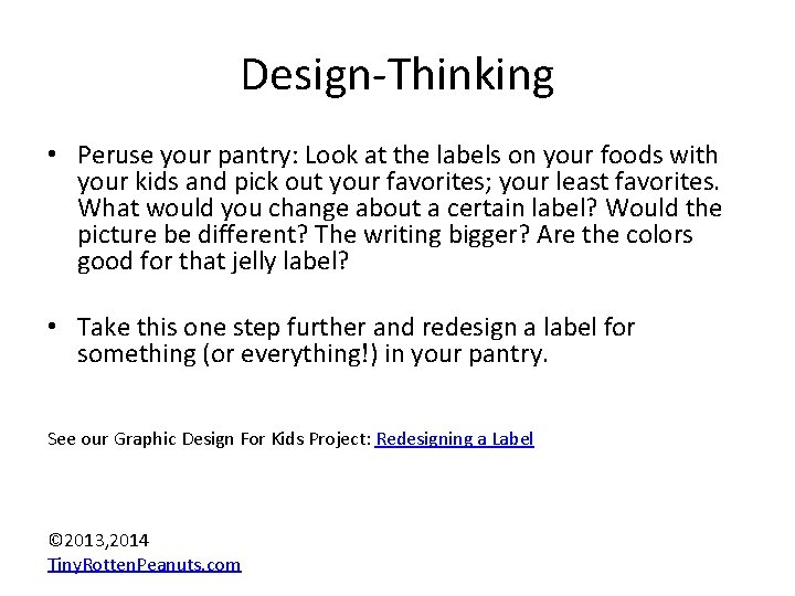 Design-Thinking • Peruse your pantry: Look at the labels on your foods with your Design-Thinking • Peruse your pantry: Look at the labels on your foods with your