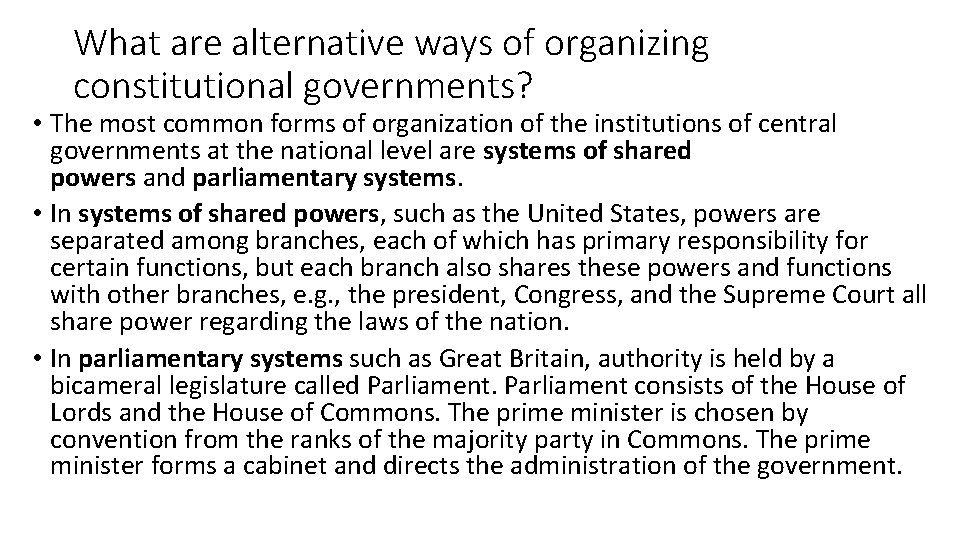 What are alternative ways of organizing constitutional governments? • The most common forms of