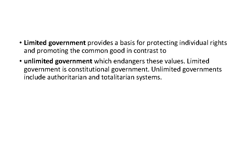  • Limited government provides a basis for protecting individual rights and promoting the