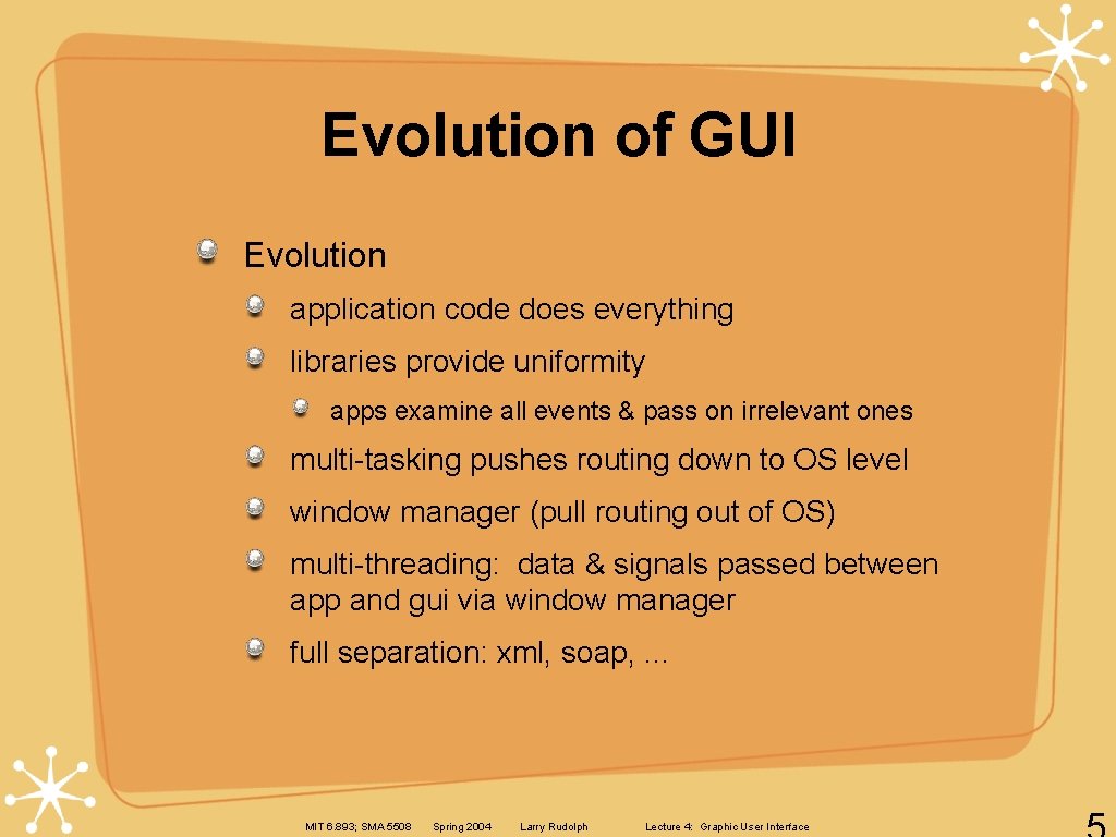 Evolution of GUI Evolution application code does everything libraries provide uniformity apps examine all Evolution of GUI Evolution application code does everything libraries provide uniformity apps examine all