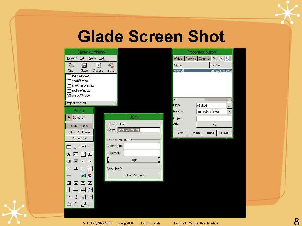 Glade Screen Shot MIT 6. 893; SMA 5508 Spring 2004 Larry Rudolph Lecture 4: Glade Screen Shot MIT 6. 893; SMA 5508 Spring 2004 Larry Rudolph Lecture 4: