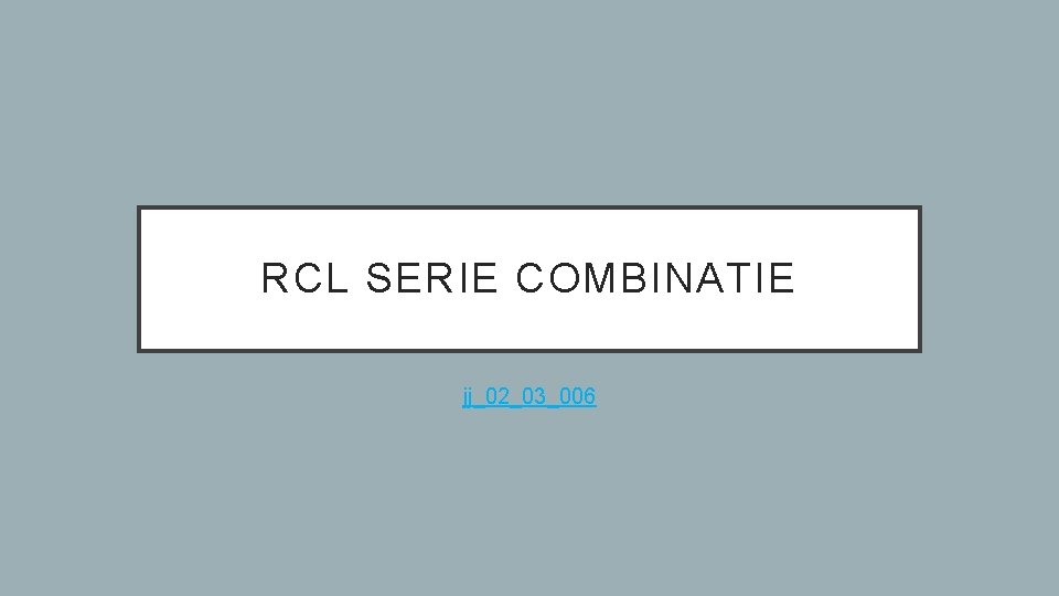 RCL SERIE COMBINATIE jj_02_03_006 