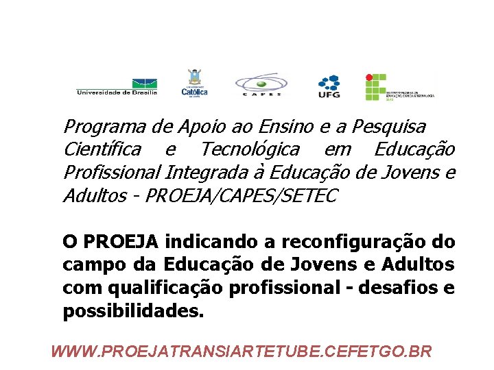 Programa de Apoio ao Ensino e a Pesquisa Científica e Tecnológica em Educação Profissional