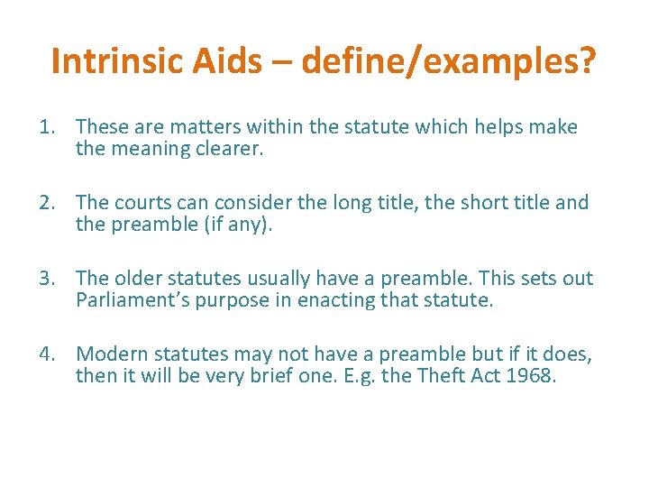 Intrinsic Aids – define/examples? 1. These are matters within the statute which helps make