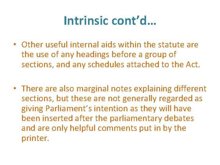 Intrinsic cont’d… • Other useful internal aids within the statute are the use of