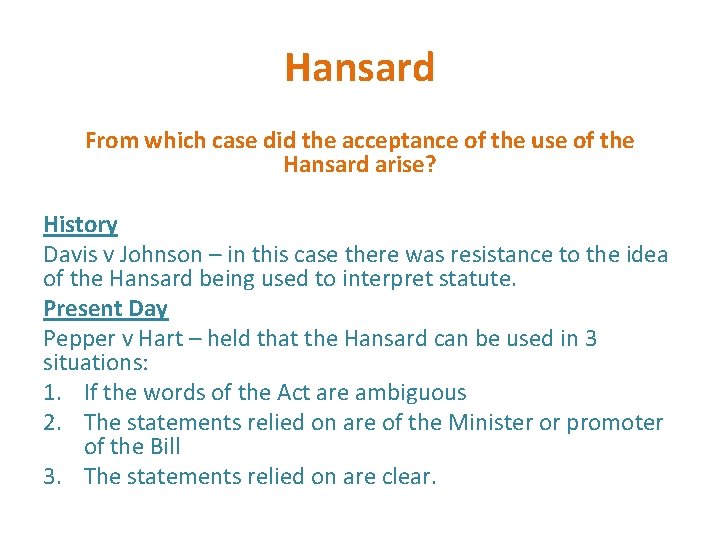 Hansard From which case did the acceptance of the use of the Hansard arise?