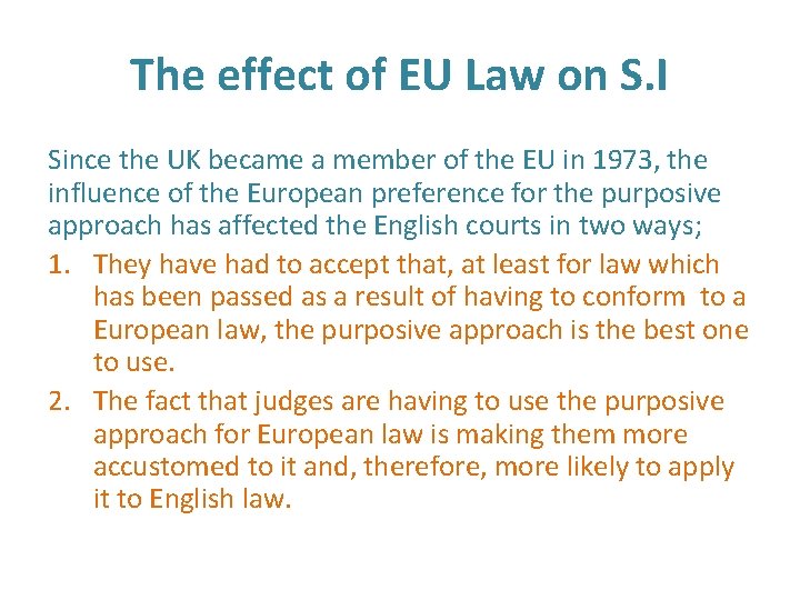 The effect of EU Law on S. I Since the UK became a member