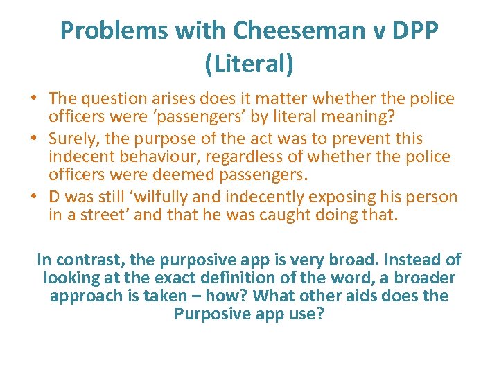 Problems with Cheeseman v DPP (Literal) • The question arises does it matter whether