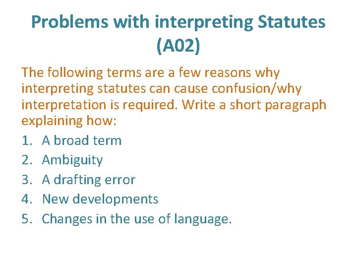 Problems with interpreting Statutes (A 02) The following terms are a few reasons why