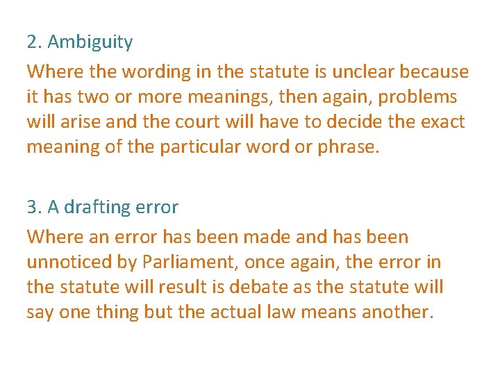 2. Ambiguity Where the wording in the statute is unclear because it has two