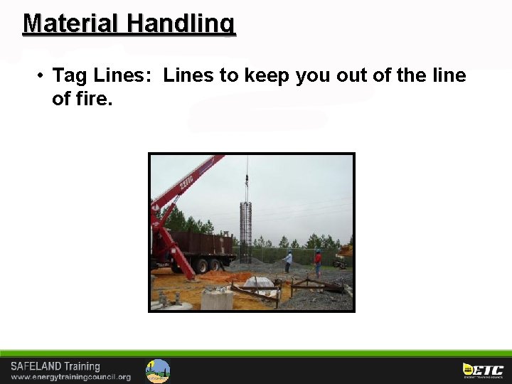 Material Handling • Tag Lines: Lines to keep you out of the line of